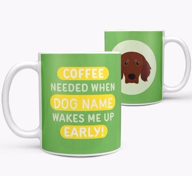 Coffee Needed when...: Mug, Personalized for your {breedFullName}